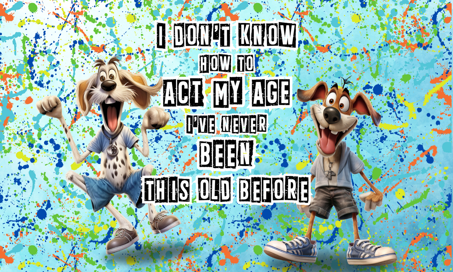 4 in 1 Tumbler Dog Age