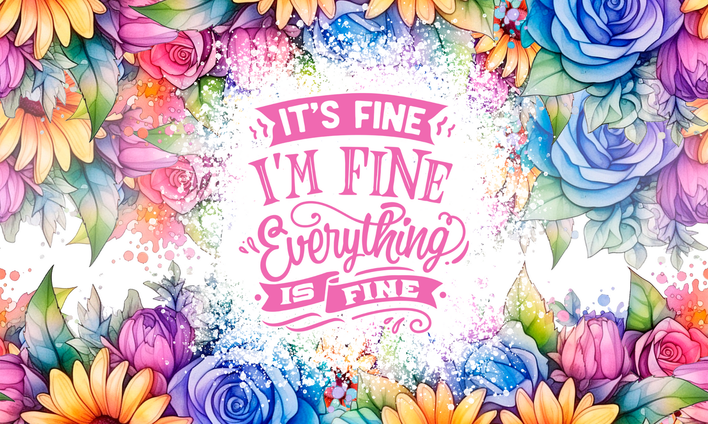 4 in 1 Tumbler It's Fine I'm Fine