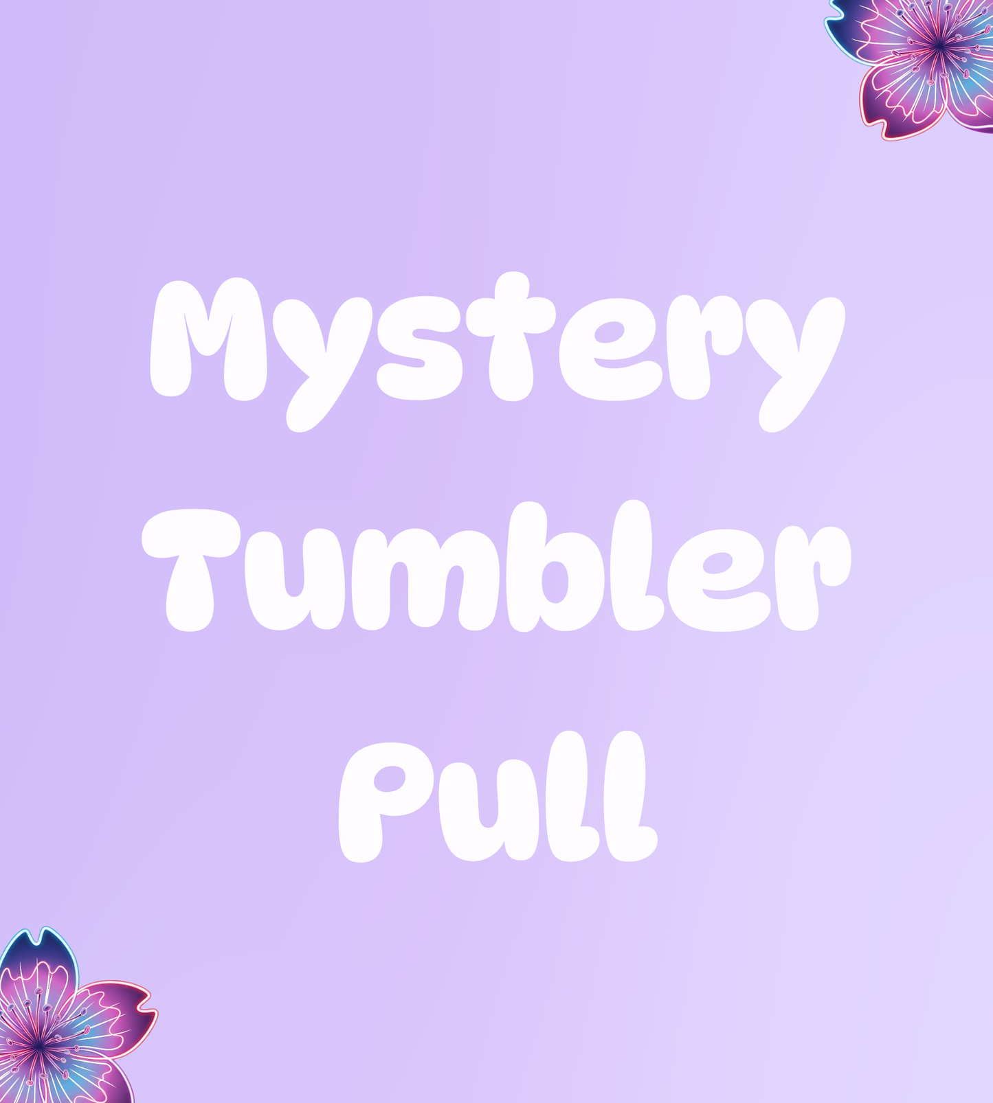 Mystery Tumbler Pull