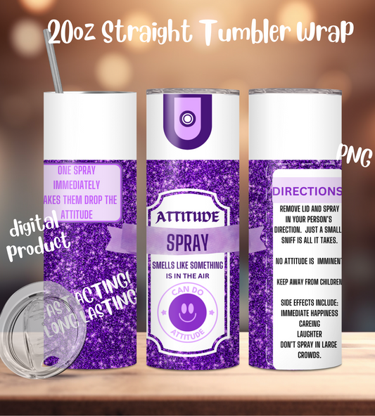 Attitude Spray Tumbler Wrap| Funny Adult Attitude Tumbler Wrap | 20 oz Tumbler Sublimation | Downloadable File