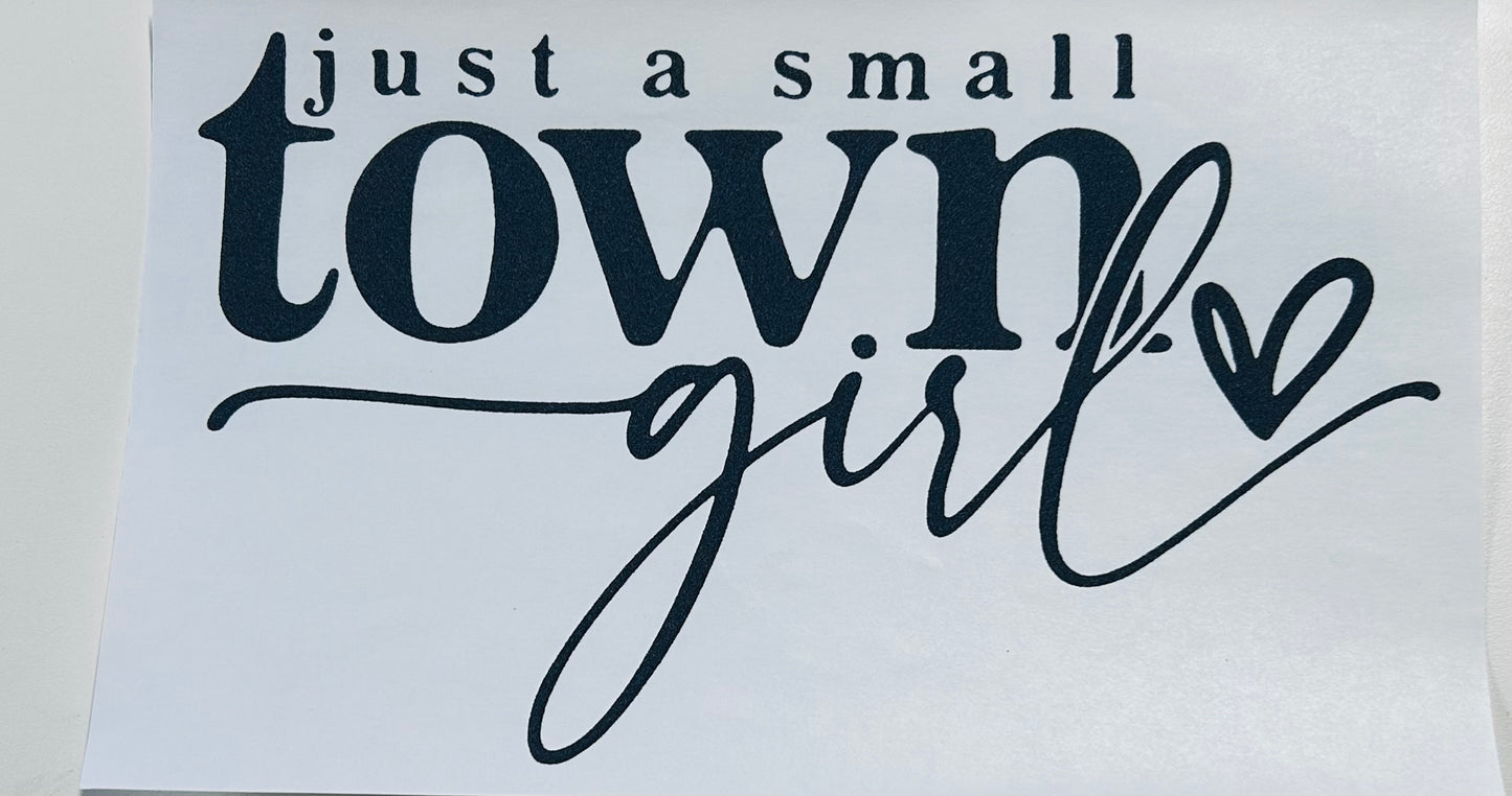 DTF Transfers (only)-Small Town Girl