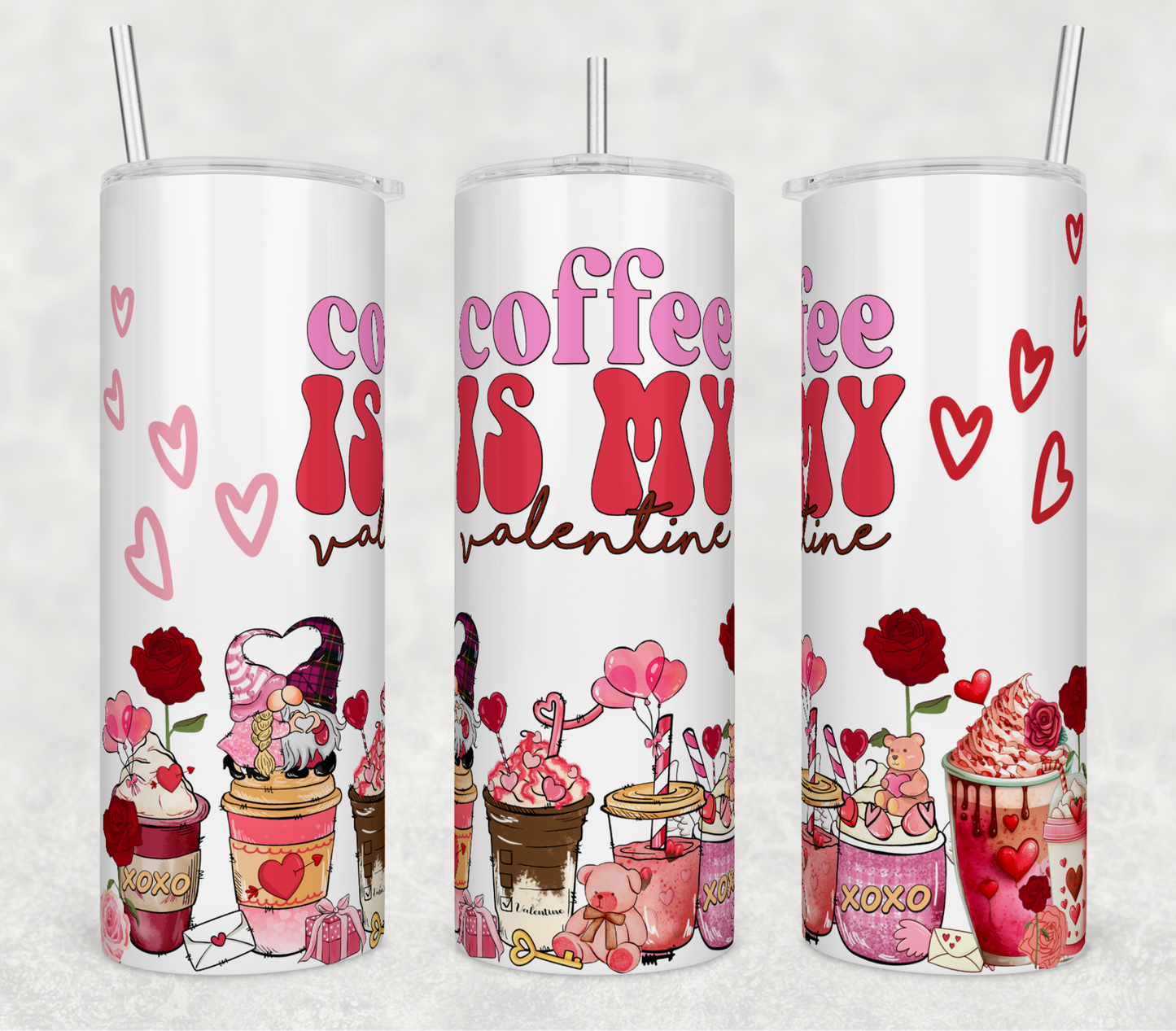 Tumbler-Valentine-Coffee is my Valentine